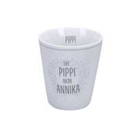 Porzellan-Becher -  Sei Pippi Nicht Annika 